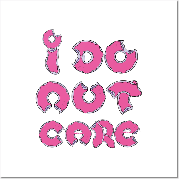 I Donut Care Wall Art by Distrowlinc